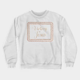 Victory in Jesus Crewneck Sweatshirt